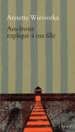 Auschwitz expliqué à ma fille