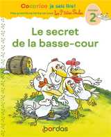 Cocorico je sais lire ! premieres lectures avec les p'tites poules - le secret de la basse-cour