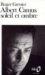Albert camus  -  soleil et ombre