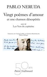 Vingt poemes d'amour et une chanson desesperee / les vers du capitaine