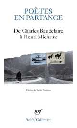 Poetes en partance - de charles baudelaire a henri michaux