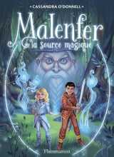 Malenfer tome 2 : la source magique