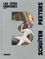 Les cites obscures : integrale vol.3 : tomes 6 et 7 : nombreux textes joints