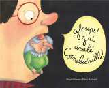 Gloups ! j'ai avalé cornebidouille !