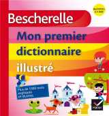 Bescherelle : mon premier dictionnaire illustre