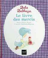 Bébé balthazar - le livre des mercis - pédagogie montessori 0/3 ans