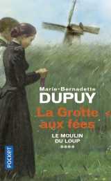 Le moulin du loup tome 4 : la grotte aux fees