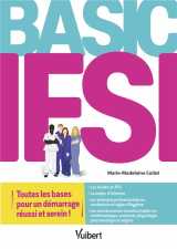 Basic ifsi - toutes les bases pour un demarrage reussi et serein