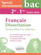 Special entrainement bac  -  dissertations francais  -  2re, 1res toutes series (edition 2019)