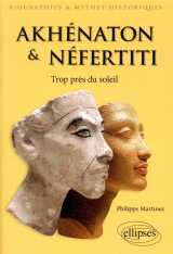 Akhénaton et néfertiti - trop près du soleil