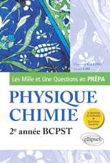 Les 1001 questions de la physique-chimie en prépa - 2e année bcpst - 3e édition actualisée