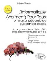 L'informatique (vraiment) pour tous en classes préparatoires aux grandes écoles - la programmation en python, sql et les algorithmes dévoilés de a à z