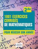 1001 exercices corrigés de mathématiques - pour réussir son année - seconde