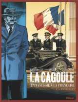 La cagoule  -  un fascisme a la francaise tome 3 : la charge du sanglier