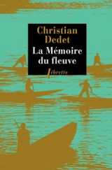 La memoire du fleuve  -  l'afrique aventureuse de jean michonnet