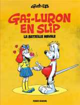 Gai-luron hors-serie t.11  -  la bataille navale...ou gai-luron en slip
