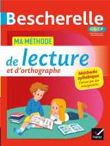 Bescherelle - ma méthode de lecture et d'orthographe (méthode syllabique) gs - cp