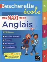Bescherelle école - mon maxi cahier d'anglais (cp, ce1, ce2, cm1, cm2)