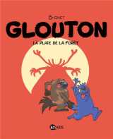Glouton tome 4 : la plaie de la foret