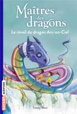 Maitres des dragons tome 10 : le reveil du dragon arc-en-ciel