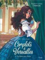 Complots a versailles - tome 2 la dame aux elixirs - tome 2 - vol02
