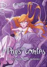 Le pays des contes - tome 6 la collision des mondes