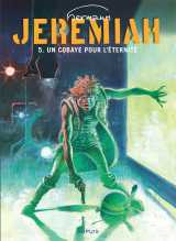 Jeremiah - tome 5 - un cobaye pour l'eternite