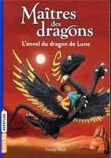 Maitres des dragons tome 6 : l'envol du dragon de lune