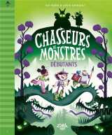 Chasseurs de monstres - tome 1 : débutants, tome 1