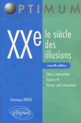 Xx, le siecle des illusions (2e edition)
