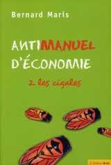 Antimanuel d-economie (tome 2) - les cigales