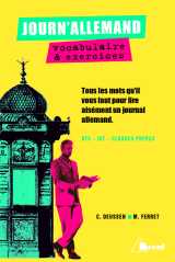 Journ'allemand : vocabulaire et exercices  -  bts, iut, classes prepas  -  tous les mots qu'il vous faut pour lire aisement un journal allemand