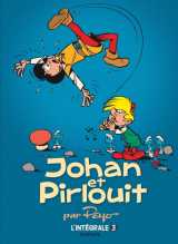 Johan et pirlouit - l'integrale - tome 3 - brigands et malandrins (reedition)