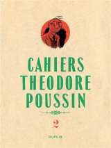 Theodore poussin - cahiers - theodore poussin - cahiers, tome 2/4