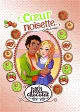 Les filles au chocolat - tome 11 coeur noisette