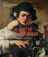 De giotto a caravage, les passions de roberto longhi