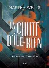La chute d'ile-rien tome 2 : les vaisseaux des airs