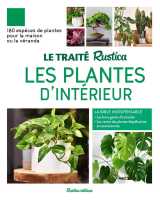 Le traité rustica des plantes d'intérieur