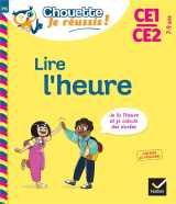 Lire l'heure ce1/ce2 7-9 ans - chouette, je réussis !