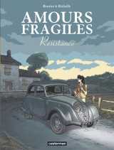 Amours fragiles tome 5 : resistance