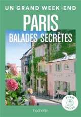 Un grand week-end : paris : balades secretes