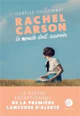 Rachel carson : le monde doit savoir