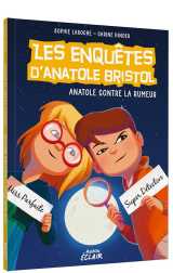 Les enquetes d'anatole bristol tome 11 : anatole contre la rumeur