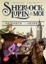 Sherlock, lupin et moi tome 10 : le seigneur du crime