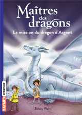 Maitres des dragons tome 11 : la mission du dragon d'argent