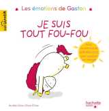 Gaston la licorne : les emotions de gaston : je suis tout fou-fou
