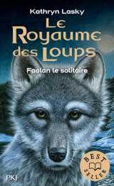 Le royaume des loups tome 1 : faolan le solitaire