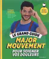Le grand guide major mouvement pour soigner vos douleurs
