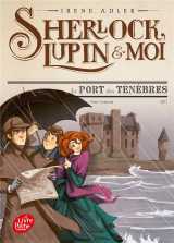 Sherlock, lupin et moi tome 11 : le port des tenebres