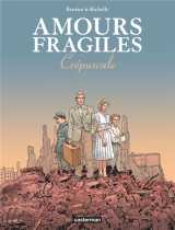 Amours fragiles tome 9 : crepuscule